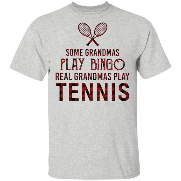 Some grandmas play Bingo real grandmas play Tennis T-Shirt
