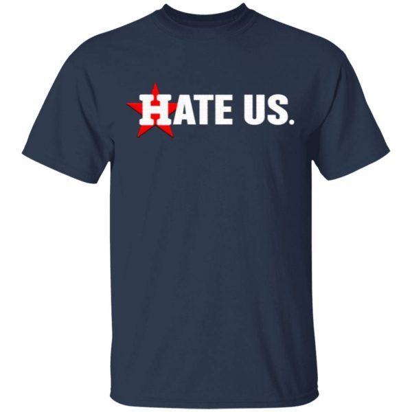 Houston Astros Hate Us T-Shirt