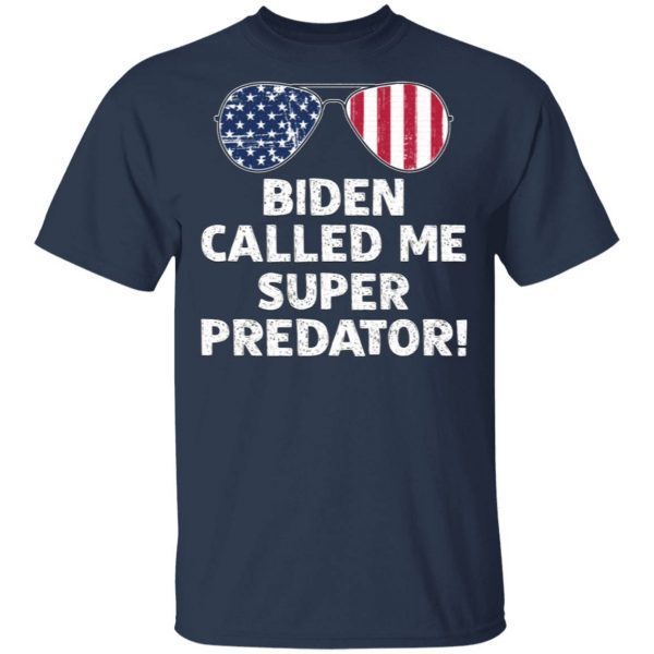 Biden Called Me Super Predator T-Shirt