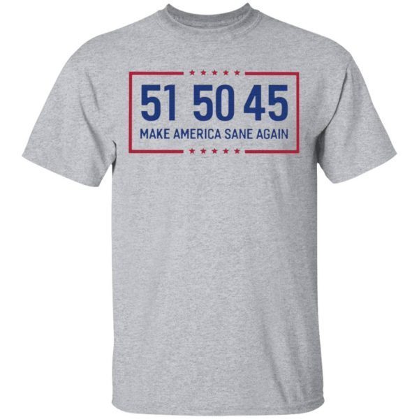 51 50 45 make America sane again T-Shirt