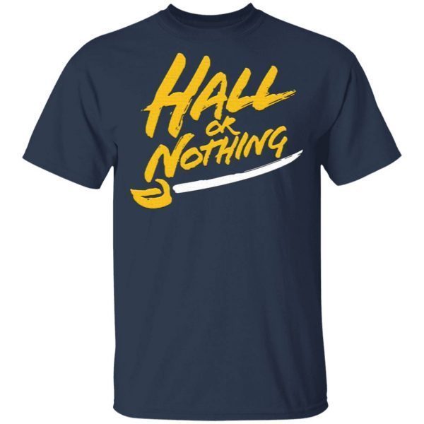 Hall Or Nothing T-Shirt