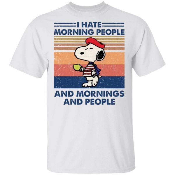 Snoopy I hate morning people and mornings and people T-Shirt