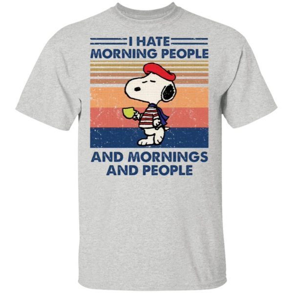 Snoopy I hate morning people and mornings and people T-Shirt
