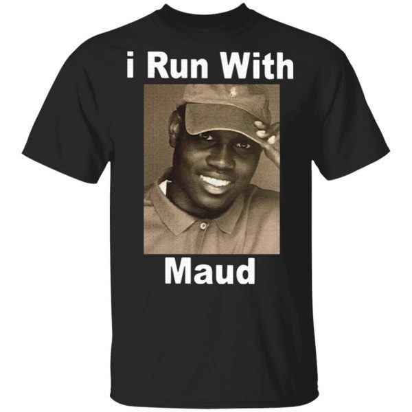 I run with maud T-Shirt