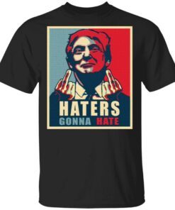 Donald Trump Haters Gonna Hate Trump President Funny T-Shirt