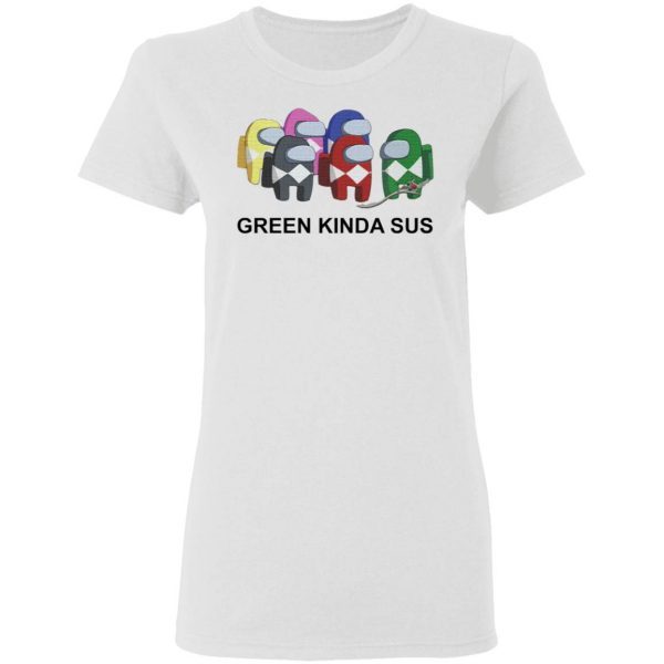 Among Green Kinda SUS T-Shirt