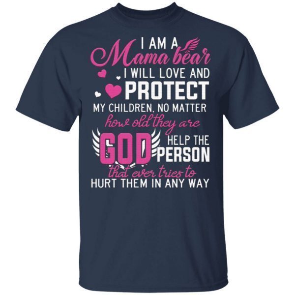 I Am A Mama Bear T-Shirt