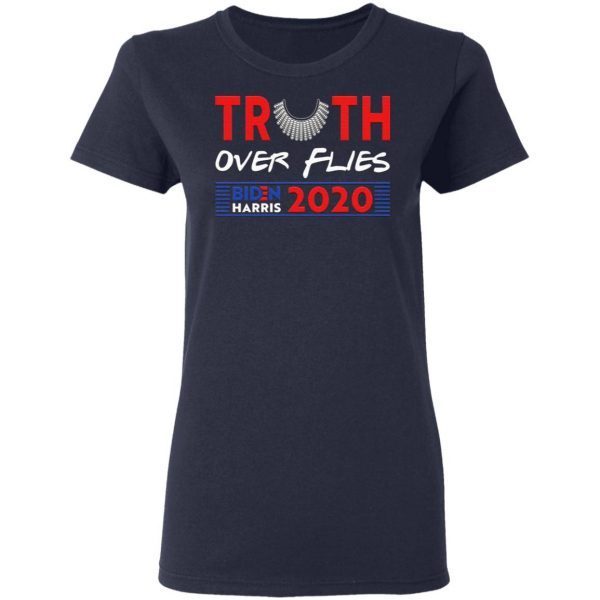 Truth Over Flies Biden Harris T-Shirt