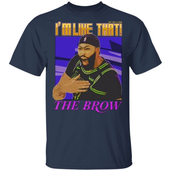 Anthony Davis I’m Like That X The Brow T-Shirt