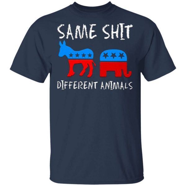 Republican And Democratic Same Shit Different Animals T-Shirt