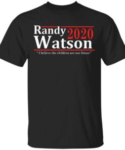 Randy Watson 2020 I Believe The Children Are Our Future T-Shirt