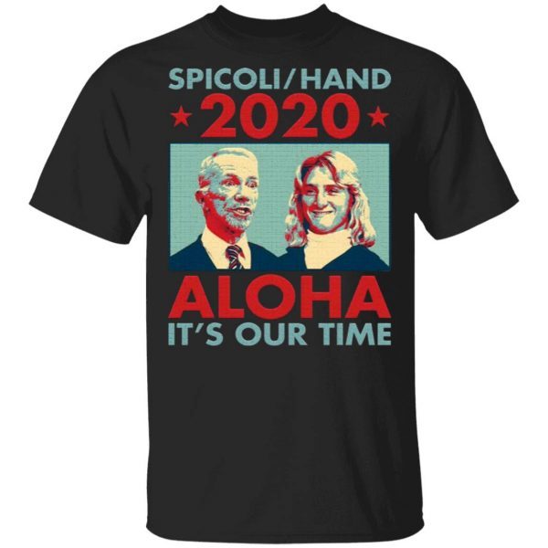Spicoli Hand 2020 Aloha It’s Our Time T-Shirt