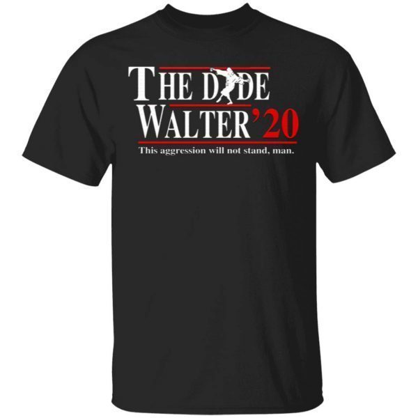 The Dude Walter 2020 T-Shirt