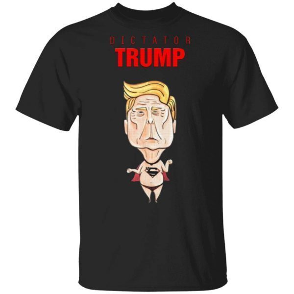 Dictator Trump Superman T-Shirt