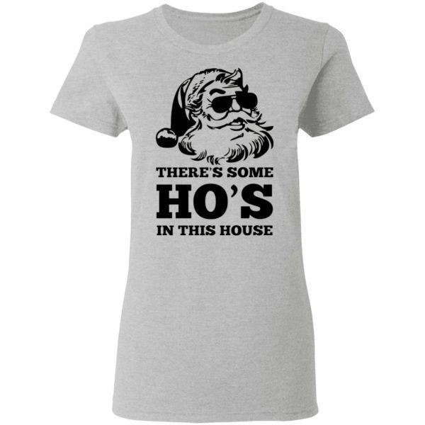 There’s some Ho’s in this house Christmas T-Shirt