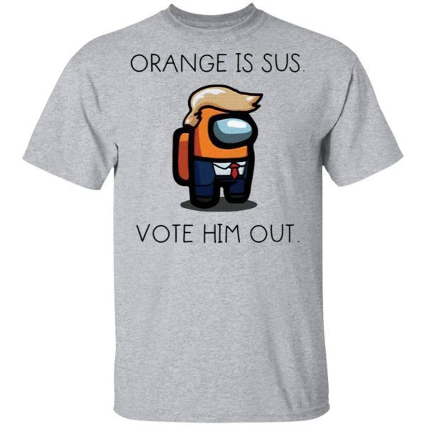 Donald Trump orange is sus vote him out T-Shirt