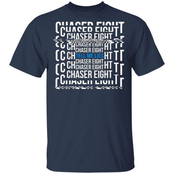 Chaser Eight Merch Tell Me Leis T-Shirt