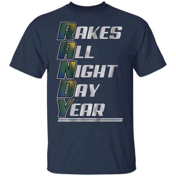 R A N D Y rakes all night day year T-Shirt - Image 4