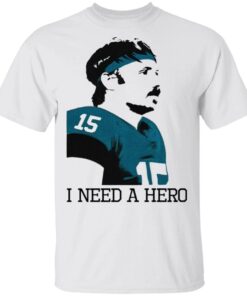 Gardner Minshew I Need A Hero T-Shirt