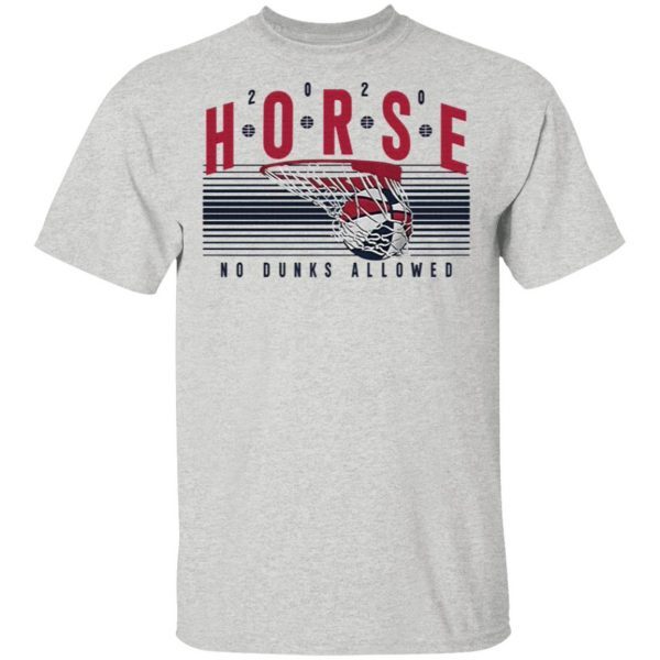 2020 Horse No Dunks Allowed T-Shirt