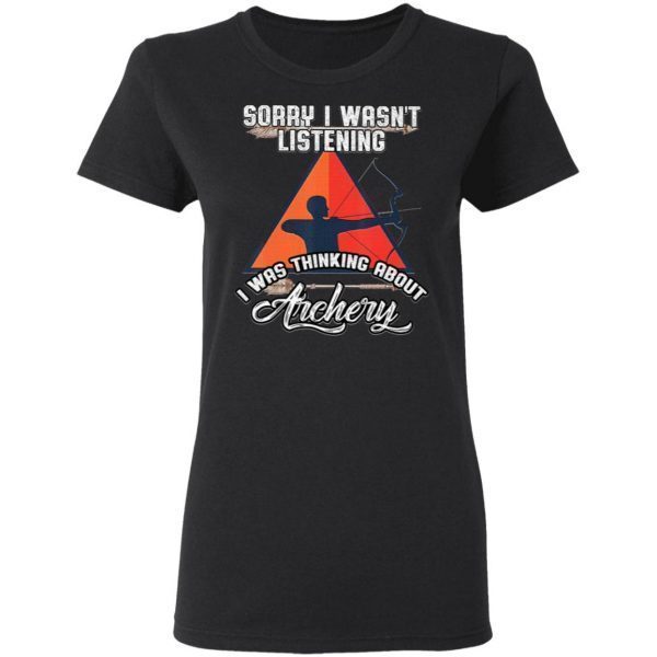 I Was Thinking About Archery Gift T-Shirt