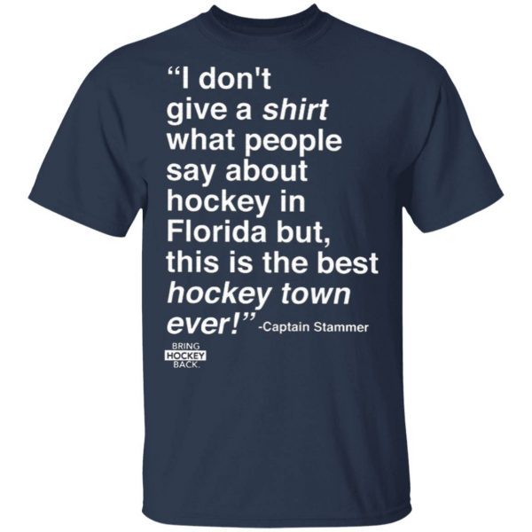 I Don’t Give A Shirt What People Say About Hockey In Florida T-Shirt