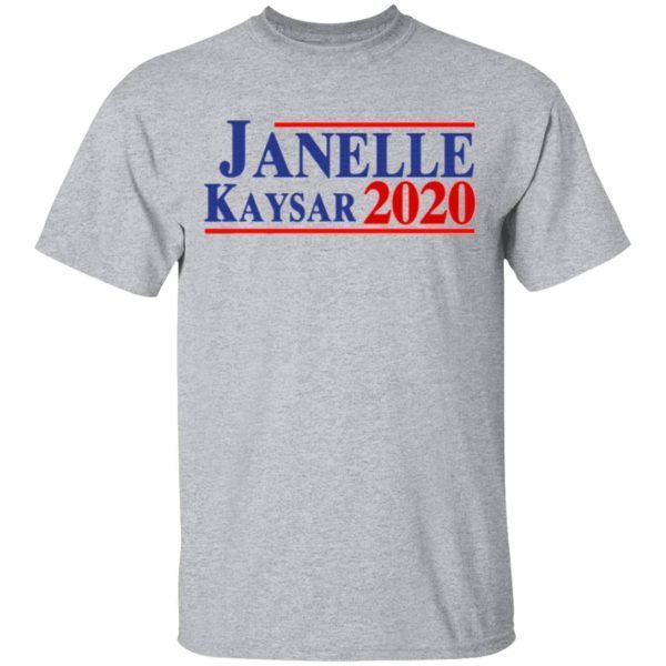 Janelle Kaysar 2020 For President T-Shirt