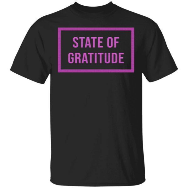 State Of Gratitude T-Shirt
