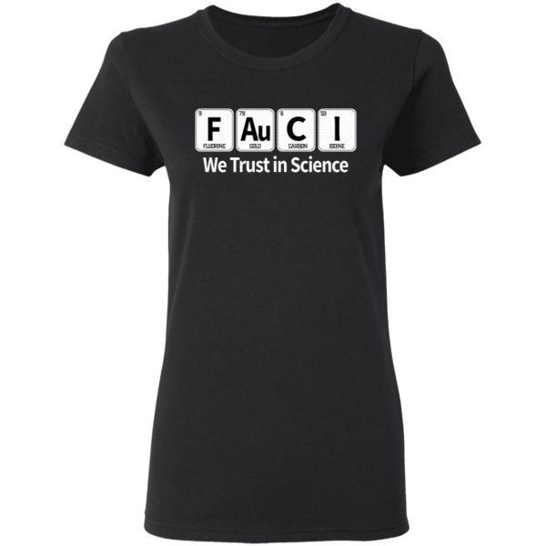 Fauci We Trust In Science T-Shirt