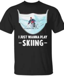 I just wanna play Skiing T-Shirt