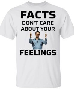 Ben Shapiro Facts Don’t Care About Your Feelings T-Shirt
