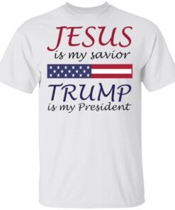 Jesus Is My Savior Trump Is My President Mug T-Shirt