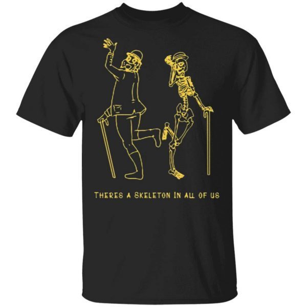 Merchboi There’s A Skeleton In All Of Us T-Shirt
