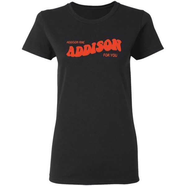 Addison rae for you T-Shirt