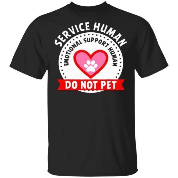 Emotional support human T-Shirt