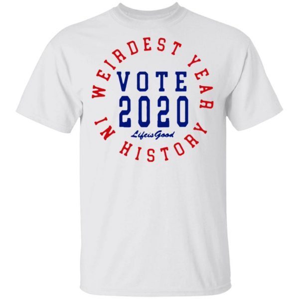Weirdest Year In History Vote 2020 T-Shirt