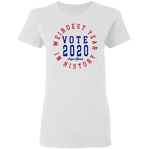 Weirdest Year In History Vote 2020 T-Shirt