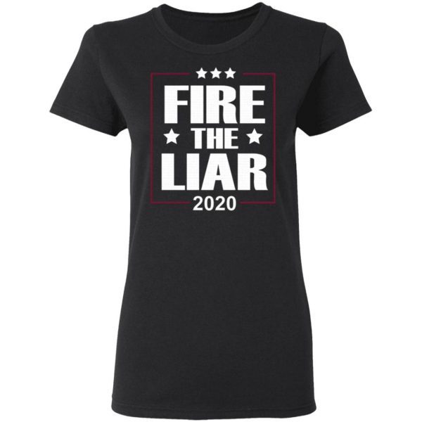 Fire the liar 2020 T-Shirt