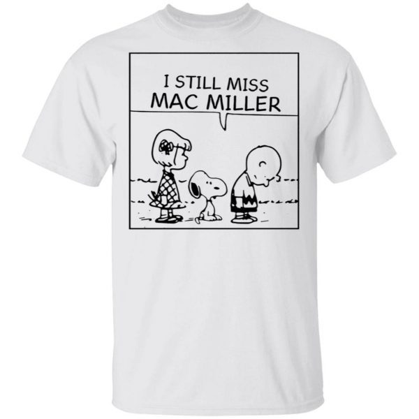 Snoopy I still miss Mac Miller T-Shirt
