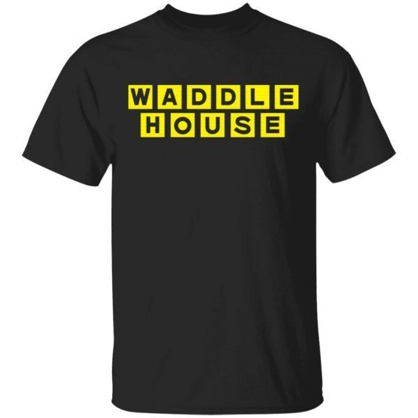 Waddle house T-Shirt