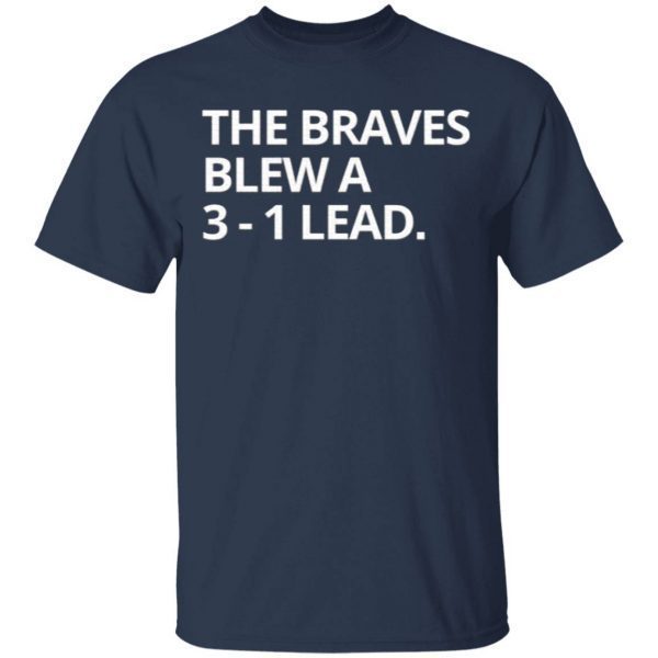 Obvious The Braves Blew A 3-1 Lead T-Shirt