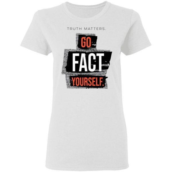 John Pavlovitz Go Fact Yourself T-Shirt