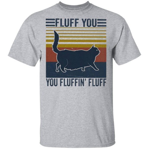 Black Cat fluff You Fluffin’ fluff vintage T-Shirt