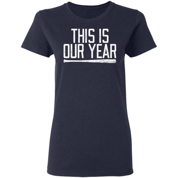 This is our year T-Shirt