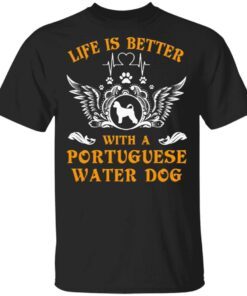 Life is better with a Portuguese Water Dog T-Shirt
