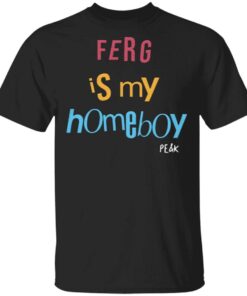 Ferg Is My Homeboy T-Shirt