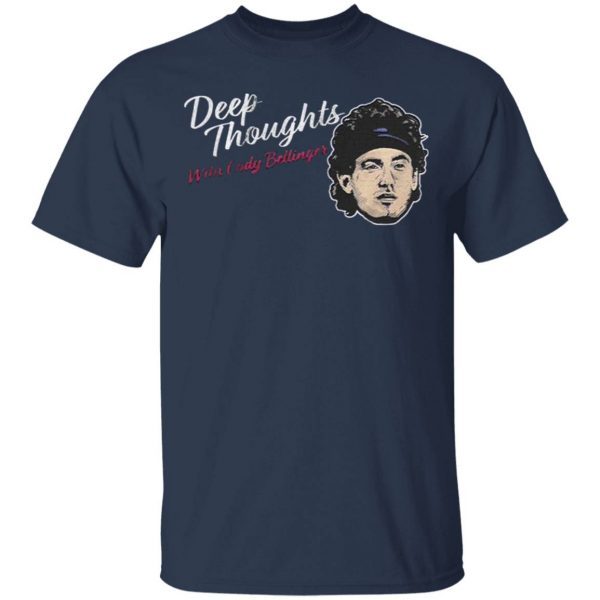 Deep Thoughts with Cody Bellinger T-Shirt