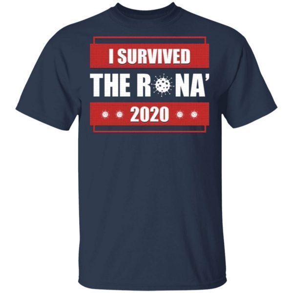 I Survive The ‘Rona 2020 Funny Covid-19 T-Shirt