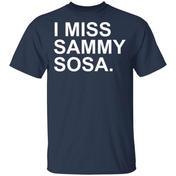 I Miss Sammy Sosa T-Shirt