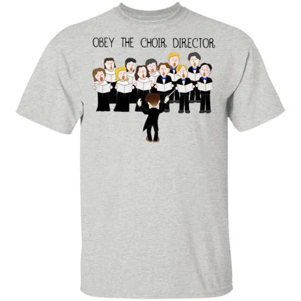 Obey The Choir Director T-Shirt